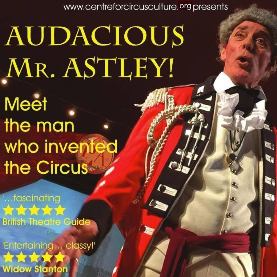 a flyer of Theatre The Audacious Mr Astley 